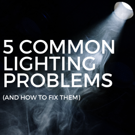 5 Common Lighting Part Problems and How to Fix Them